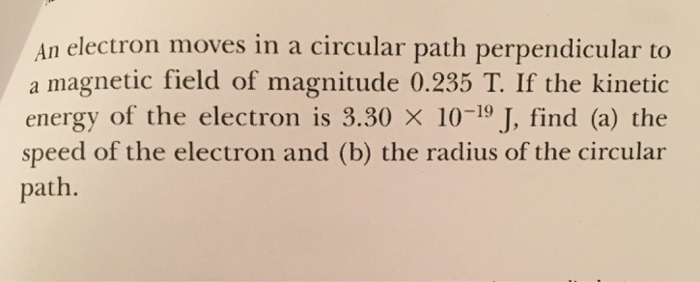 An electron moves in a circular path perpendicular